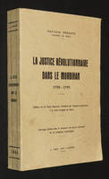 La justice révolutionnaire dans le Morbihan, 1790-1795