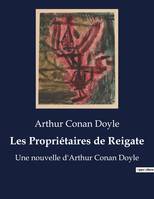 Les Propriétaires de Reigate, Une nouvelle d'Arthur Conan Doyle