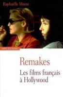 Remakes, les films français à Hollywood