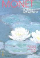 Monet : Le Prodige des Nymphéas Delafond, Marianne and Genet-Bondeville, Caroline, collections du Musée Marmottan-Monet
