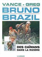 Bruno Brazil, 7, DES CAIMANS DANS LA RIZIERE, Volume 7, Des caïmans dans la rizière