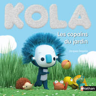 Kola, 5, Les copains du jardin