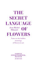 The Secret Language of Flowers, Notes on the hidden meanings of flowers in art