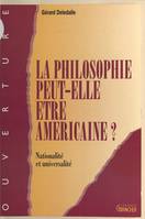 La philosophie peut-elle être américaine ? - nationalité et universalité, nationalité et universalité