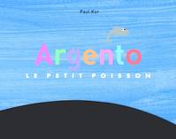 Argento le petit poisson