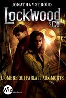 Lockwood & Co, LOCKWOOD ET CO  T4 L OMBRE QUI PARLAIT AUX MORTS - L'OMBRE QUI PARLAIT AUX MORTS, L'ombre qui parlait aux morts