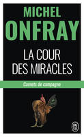 La cour des miracles, Carnets de campagne