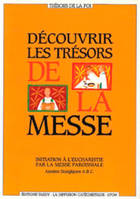 Découvrir les trésors de la Messe / animateur, initiation à l'Eucharistie par la messe paroissiale