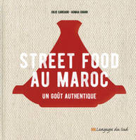 Street food au Maroc, un goût authentique, Un goût authentique