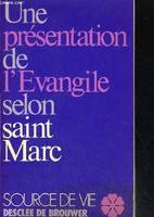 UNE PRESENTATION DE L EVANGILE SELON SAINT MARC