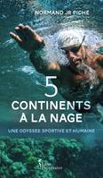 Cinq continents à la nage, Une odyssée sportive et humaine