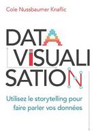 Datavisualisation, Utilisez le storytelling pour faire parler vos données