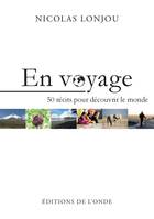 En voyage - 50 récits pour découvrir le monde