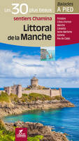 LITTORAL DE LA MANCHE LES 30 PLUS BEAUX SENTIERS