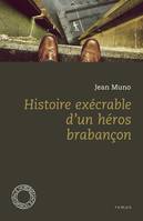 Histoire exécrable d'un héros brabançon, Roman