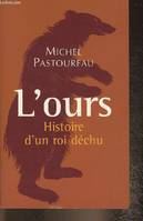 L'ours- Histoire d'un roi déchu, histoire d'un roi déchu