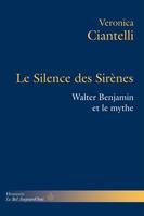 Le Silence des Sirènes, Walter Benjamin et le mythe