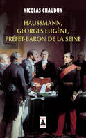 Haussmann, Georges-Eugène, préfet-baron de la Seine, essai