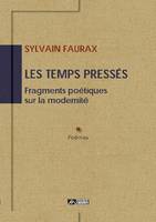 Les temps pressés, Fragments poétiques sur la modernité