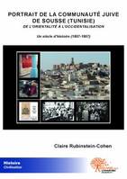 Portrait de la communauté juive de sousse (tunisie), Un siècle d'histoire (1857-1957)