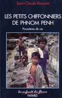 Poussières de vie., [1], Les Petits Chiffonniers de Phnom Penh, Poussières de vie