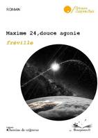 Maxime 24, douce agonie, Introduction au détachement