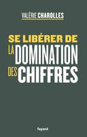 Se libérer de la domination des chiffres