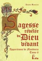 Sagesse révélée du Dieu vivant, 6, 