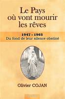 le pays où vont mourir les rêves DU FOND DE LEUR SILENCE OBSTINE, Du fond de leur silence obstiné