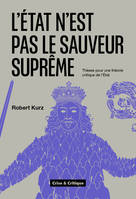 L'État n'est pas le sauveur suprême, Thèses pour une théorie critique de lÂ´État