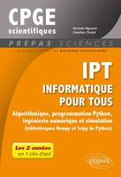 IPT - Informatique pour tous - Algorithmique, programmation Python, ingénierie numérique et simulation (bibliothèques Numpy et Scipy de Python)