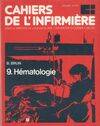 Cahiers de l'infirmière..., 2, Connaissances de base, soins courants, protection de la mère et de l'enfant, Cahiers de l'infirmières Tome IX : Hématologie