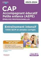 CAP : Accompagnant éducatif petite enfance - Épreuves professionnelles - Concours 2023-2024, Entraînement intensif : 1000 QCM et annales - Session 2023