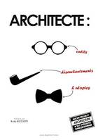 Architecte :, outils, désenchantements et utopies