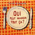 QUI PEUT MANGER TOUT CA ?