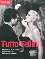 Tutto Fellini ! / exposition au Jeu de paume, rétrospective à la Cinémathèque française, [album de l'] exposition au Jeu de paume, [Paris, 20 octobre 2009-17 janvier 2010 et de la] rétrospective à la Cinémathèque française, [Paris, 21 octobre-20 décemb...