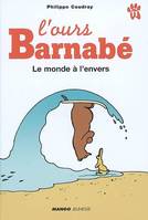 L'ours Barnabé., 11, MONDE A L'ENVERS (LE), Volume 11, Le monde à l'envers