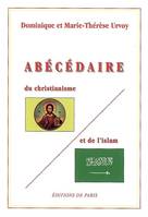 Abécédaire du christianisme et de l'islam, précis de notions théologiques comparées