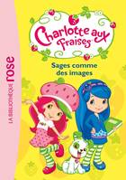 1, Charlotte aux Fraises 01 - Sages comme des images !