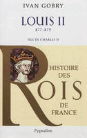 Histoire des rois de France., Histoire des Rois de France - Louis II, 877-879, Fils de Charles II le Chauve 877 - 879