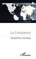 La Croissance, 10 points cruciaux