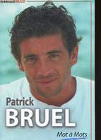 Patrik Bruel, mot à mots, biographie