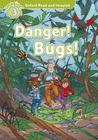 Oxford Read & Imagine: Level 3: Danger! Bugs!