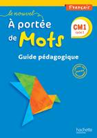 Le Nouvel A portée de mots - Français CM1 - Guide pédagogique - Ed. 2016