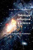 Théologie orthodoxe et science - 2, Approche apologétique et patristique