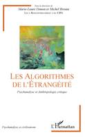 Les Algorithmes de l'étrangéité, Psychanalyse et Anthropologie critique