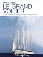 Le grand voilier (RV), Du dériveur à Phocéa, journal de bord d'un architecte naval