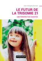 Le futur de la trisomie 21, Une perspective curative