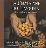 La châtaigne du Limousin - entre tradition et gourmandise
