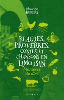 Blagues Proverbes Contes Et Chansons En Limousin - Manieres De Dire, Manières de dire